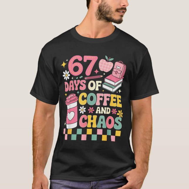 Camiseta 67 Days Of School Coffee Lover 67th Day Of School  (Anverso)