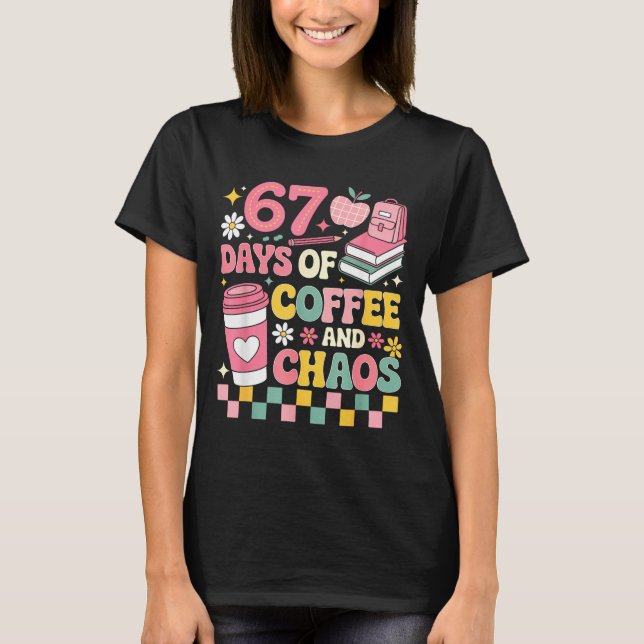 Camiseta 67 Days Of School Coffee Lover 67th Day Of School  (Anverso)