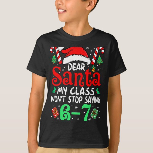 Camiseta 67 Dear Santa 6 7 Funny Christmas Six Seven Teache (Anverso)
