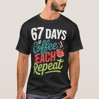 Camiseta 67 Días De Café Enseñan Repetición