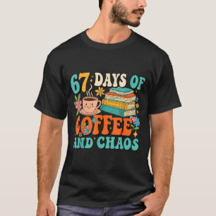 Camiseta 67 Días De Café Y Amante Del Caos Divertido 67 Mem