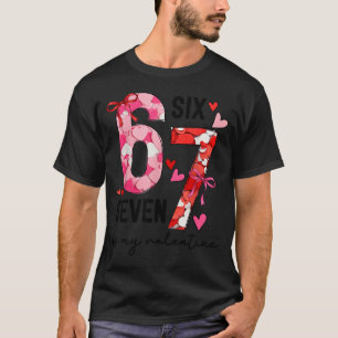Camiseta 67 es mi San Valentín divertido meme Seis Siete Dí