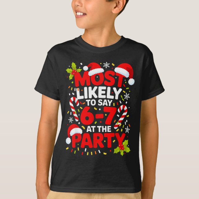 Camiseta 67 Funny Christmas Meme Most Likely To Say 67 At T (Anverso)