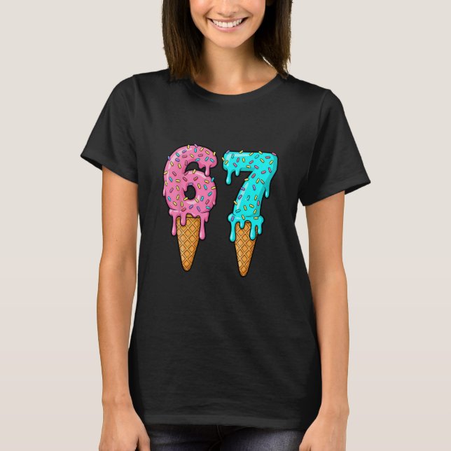 Camiseta 67 Ice Cream Drip Meme Funny Six Seven Gen Alpha S (Anverso)