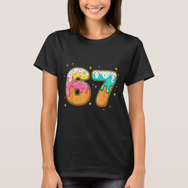 Camiseta 67 Ice Cream Drip Meme Six Seven Gen Alpha Slang  (Anverso)