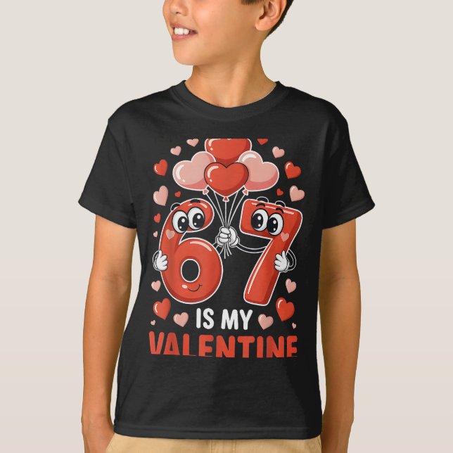 Camiseta 67 Is My Valentine Six Seven Heart Balloons 67 Gen (Anverso)