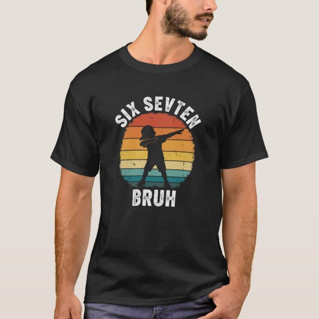 Camiseta 67 Meme 6 7 Numbers Dabbing Six Seven Bruh Funny B (Anverso)