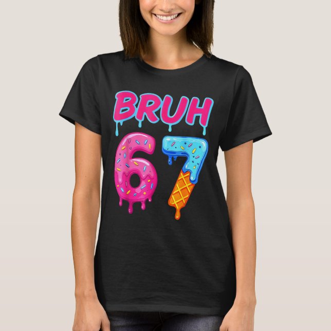 Camiseta 67 Meme 6 7 Numbers Ice Cream Six Seven Bruh Funny (Anverso)