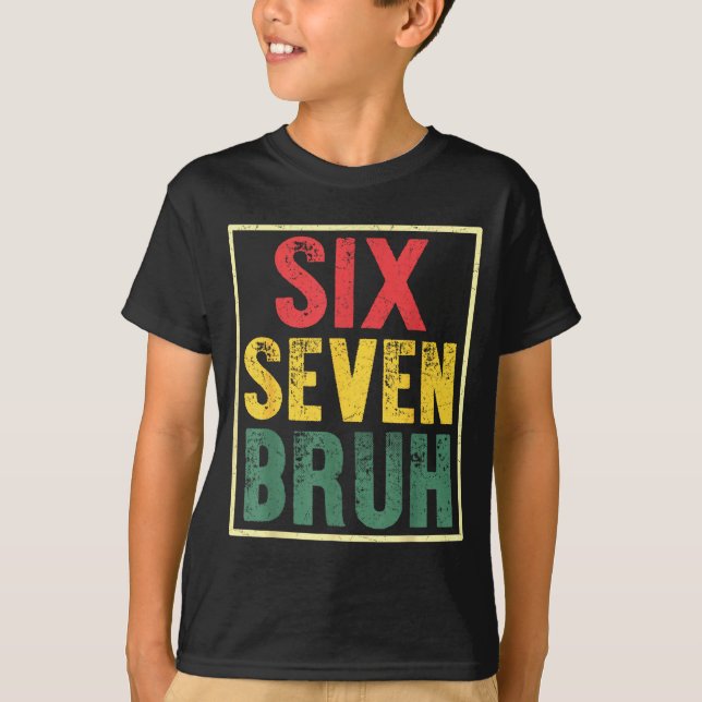 Camiseta 67 Meme 6 7 Numbers Six Seven Bruh Funny Boys Kids (Anverso)
