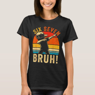 Camiseta 67 Meme 6 7 Números Dabbing Seis Siete Bruh Divert