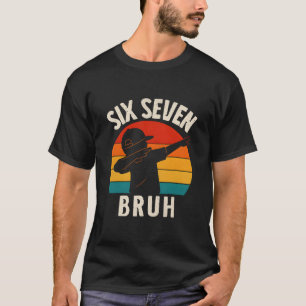 Camiseta 67 Meme 6 7 Números Dabbing Seis Siete Bruh Divert