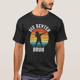 Camiseta 67 Meme 6 7 Números Dabbing Seis Siete Bruh Divert