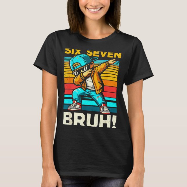 Camiseta 67 Meme 6 7 Números Dabbing Seis Siete Bruh Divert (Anverso)