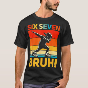 Camiseta 67 Meme 6 7 Números Dabbing Seis Siete Bruh Divert