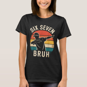 Camiseta 67 Meme 6 7 Números Dabbing Seis Siete Bruh Divert