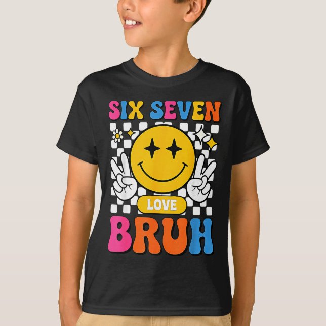 Camiseta 67 Meme 6 7 Six Seven Bruh  (Anverso)