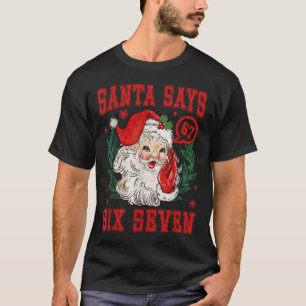 Camiseta 67 Meme Divertido Equipo De Navidad Santa Dice Sei