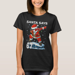 Camiseta 67 Meme Divertido Seis Siete Navidad 6-7 Meme Sant