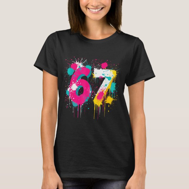Camiseta 67 Meme Drip Spray Paint Six Seven 80s Bright Colo (Anverso)