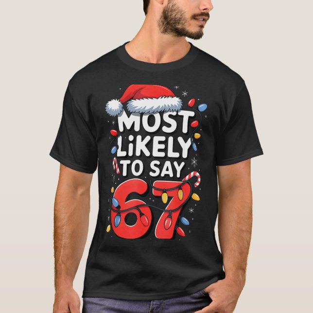 Camiseta 67 Meme Funny Christmas Meme Design Most Likely To (Anverso)