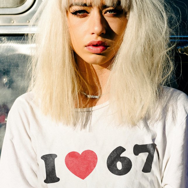 Camiseta 67 Meme gracioso que amo seis cumpleaños número 67 (Subido por el creador)