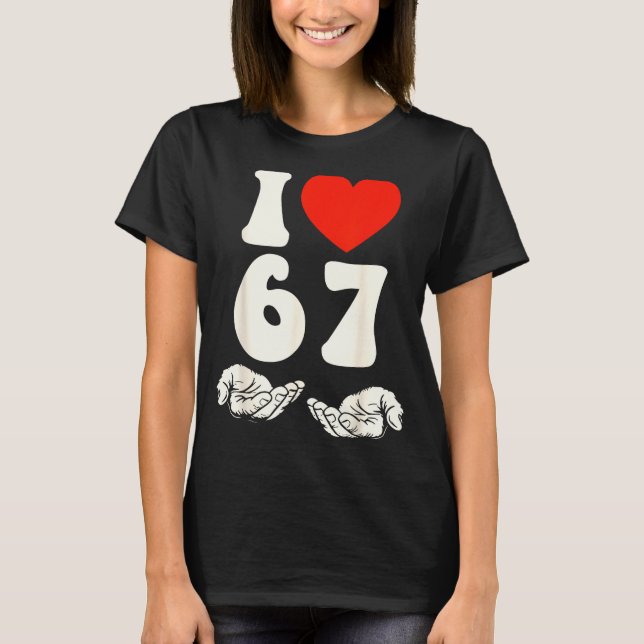 Camiseta 67 Meme I Love Six Seven  (Anverso)