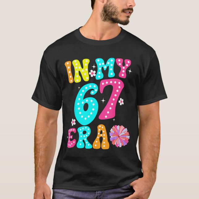 Camiseta 67 Meme In My 67 Era Six Seven Tweens Women Kids  (Anverso)