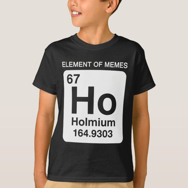Camiseta 67 Meme Número Elemento De La Tabla Periódica De M (Anverso)