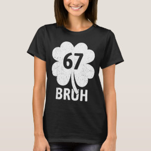 Camiseta 67 Meme Seis Siete Bruh Divertido Día de San Patri