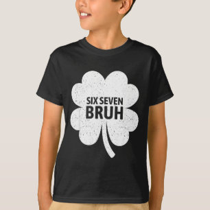 Camiseta 67 Meme Seis Siete Bruh Divertido San Patricio Tré