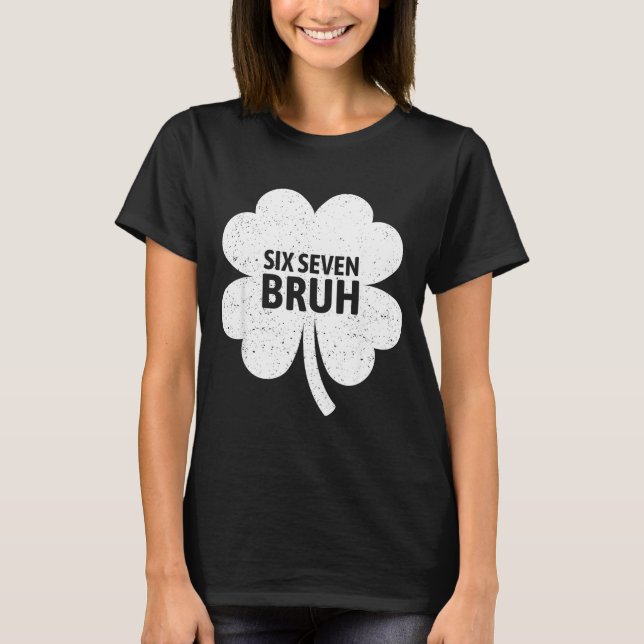 Camiseta 67 Meme Six Seven Bruh Funny St Patrick’s Day Sham (Anverso)
