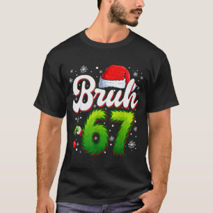 Camiseta 67 Navidad Bruh 6 7 Meme Divertido Seis Siete Gen