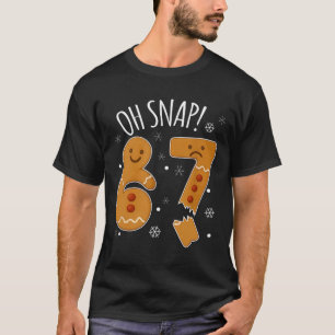 Camiseta 67 Navidad Oh Snap Hombre de Jengibre 6 7 Meme Xma
