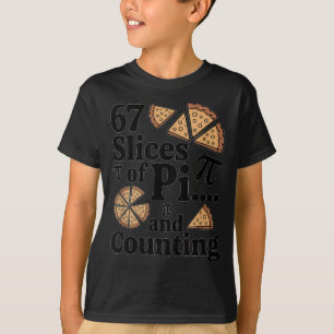 Camiseta 67 Rebanadas De Pi... Y Contando Para Pizza Pie Se