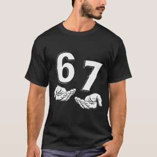 Camiseta 67 Seis Siete Meme Gen Alfa jerga 6 7 Manos Divert