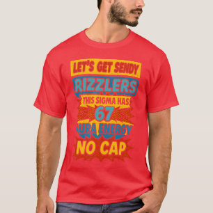 Camiseta 67 Seis Siete Obtén Sendy 6 7 Sigma Rizzlers