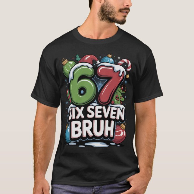 Camiseta 67 Six Seven Bruh Christmas Fun Holiday Tee Gift (Anverso)