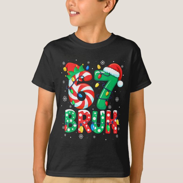 Camiseta 67 Six Seven Bruh Funny Christmas 6 7 Meme Men Wom (Anverso)