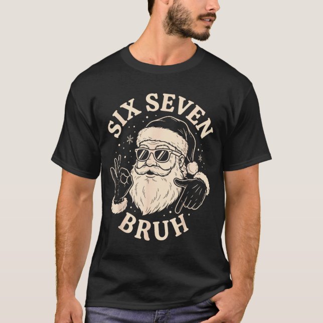 Camiseta 67 Six Seven Bruh Funny Christmas Santa 6 7 Meme  (Anverso)