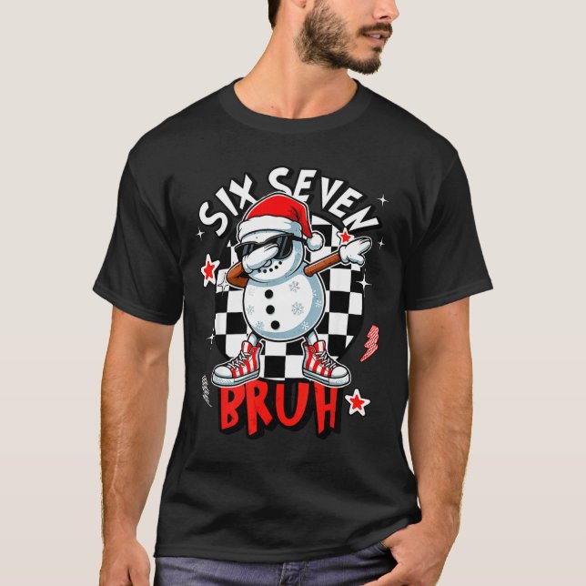 Camiseta 67 Six Seven Bruh Funny Snowman Christmas 6 7 Meme (Anverso)