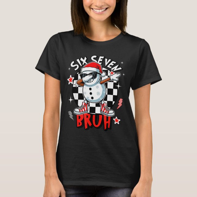Camiseta 67 Six Seven Bruh Funny Snowman Christmas 6 7 Meme (Anverso)