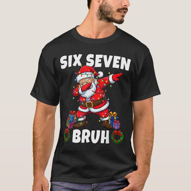 Camiseta 67 Six Seven Bruh Santa Dabbing Christmas Funny 6  (Anverso)