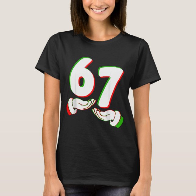 Camiseta 67 Six Seven Burh Funny Christmas 6 7 Meme Men Wom (Anverso)