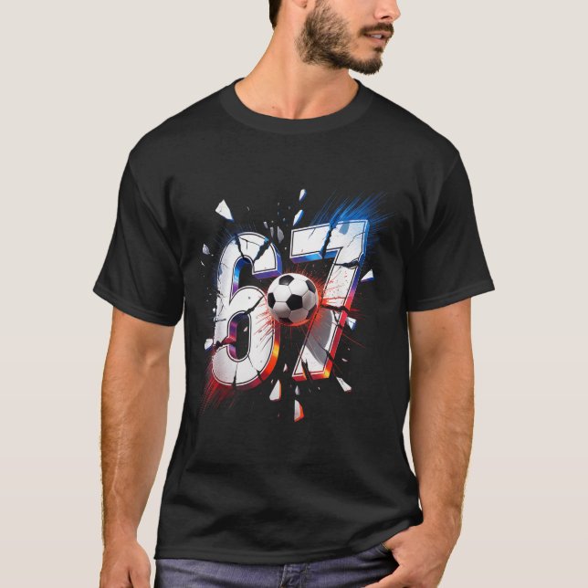Camiseta 67 Soccer Six Seven 6 7 Meme 67  (Anverso)