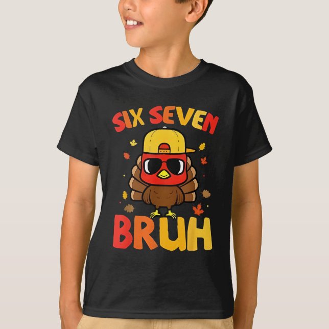 Camiseta 67 Thanksgiving Funny Turkey 6 7 Six Seven Bruh (Anverso)