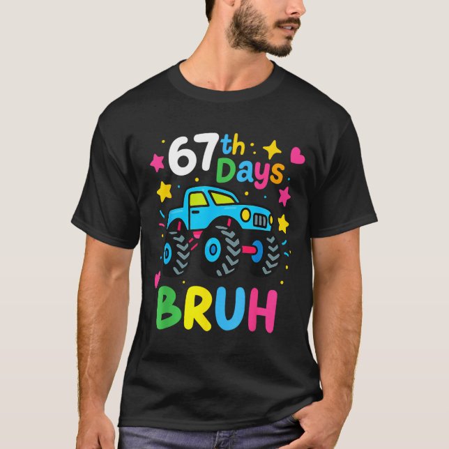 Camiseta 67th Day Of School Bruh Funny Meme 67 Monster Truc (Anverso)