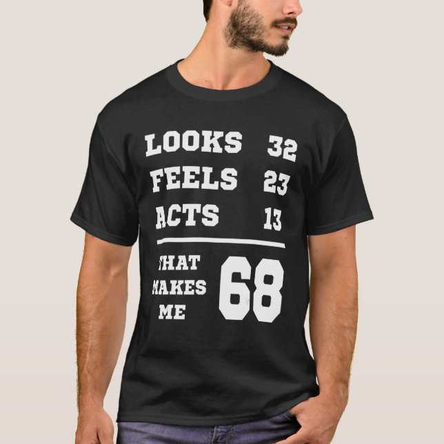 Camiseta 68 Cumpleaños Looks Feels Acts 1 (Anverso)