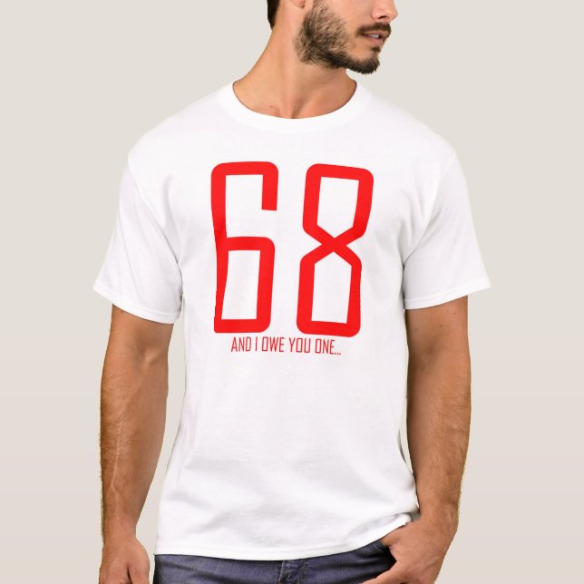 Camiseta 68 y yo le deben 1 (Anverso)