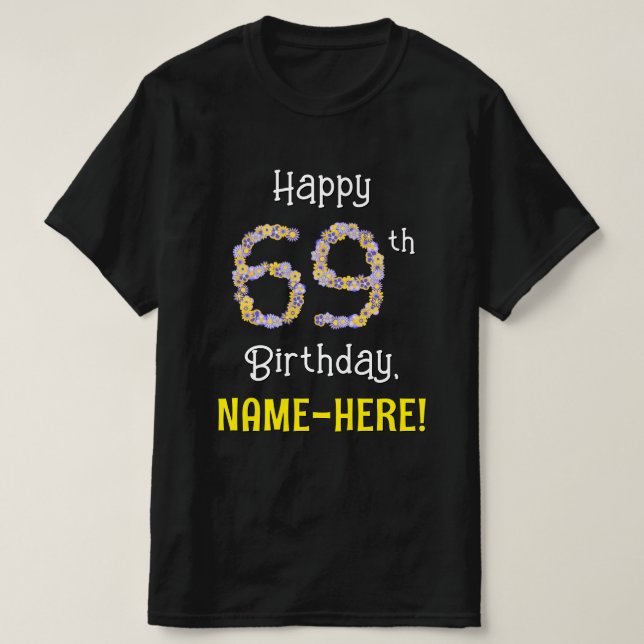 Camiseta 69º cumpleaños: Flores florales número "69" + nomb (Diseño del anverso)