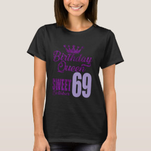 Camiseta 69 Años Cumpleaños Reina 69 De Octubre Dulce Por